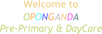 Welcome to    OPONGANDA  Pre-Primary & DayCare